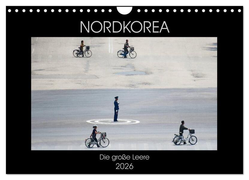 Nordkorea - Die große Leere (Wandkalender 2026 DIN A4 quer) CALVENDO Monatskalender