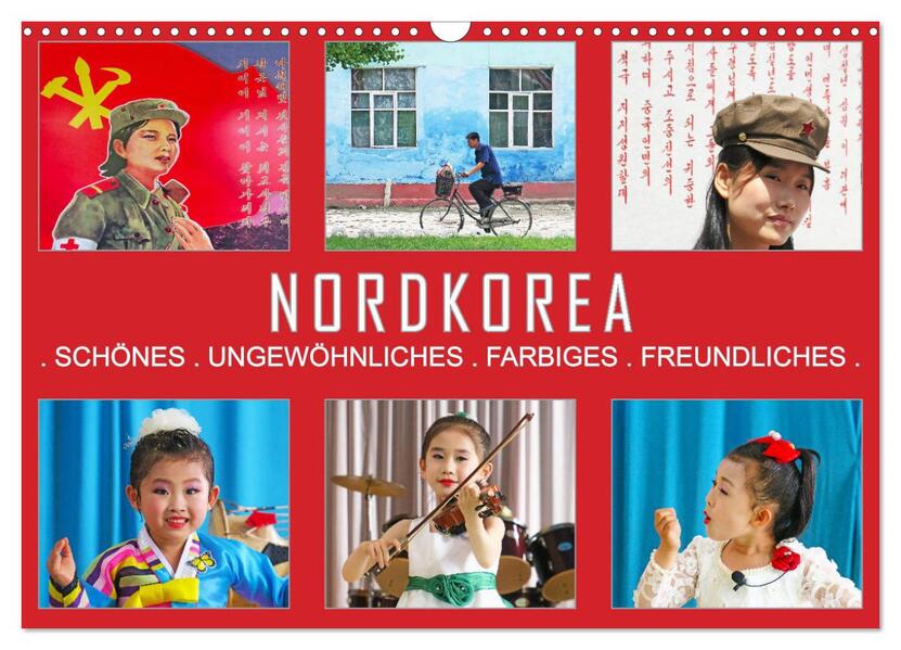 NORDKOREA - SCHÖNES UNGEWÖHNLICHES FARBIGES FREUNDLICHES (Wandkalender 2026 DIN A3 quer) CALVENDO Monatskalender