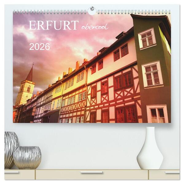 ERFURT obercool (hochwertiger Premium Wandkalender 2026 DIN A2 quer) Kunstdruck in Hochglanz