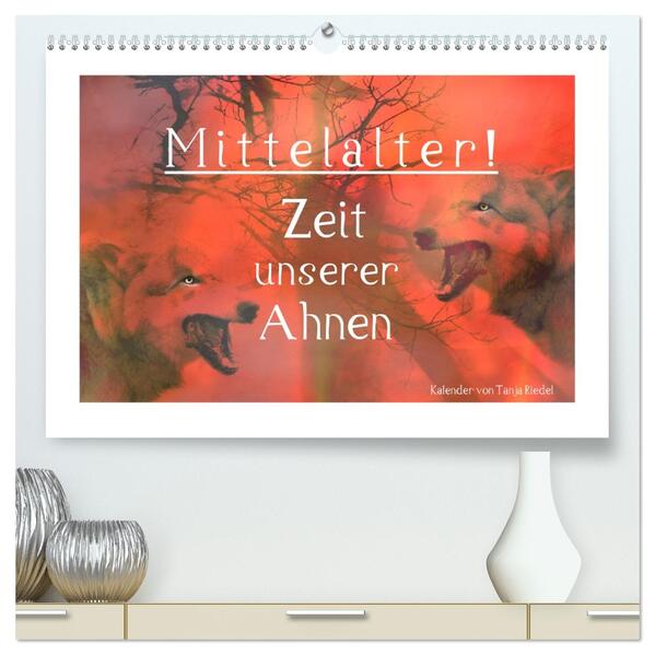 Mittelalter - Zeit unserer Ahnen (hochwertiger Premium Wandkalender 2026 DIN A2 quer) Kunstdruck in Hochglanz
