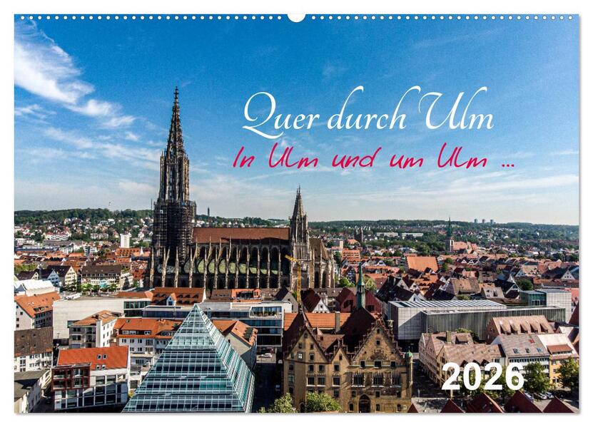 Quer durch Ulm (Wandkalender 2026 DIN A2 quer) CALVENDO Monatskalender