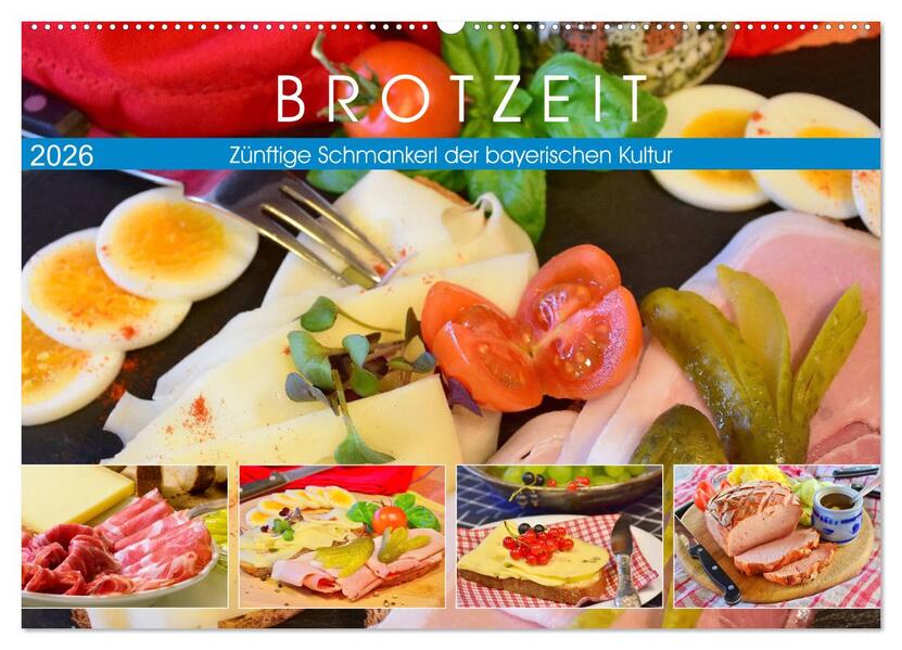 Brotzeit. Zünftige Schmankerl der bayerischen Kultur (Wandkalender 2026 DIN A2 quer) CALVENDO Monatskalender