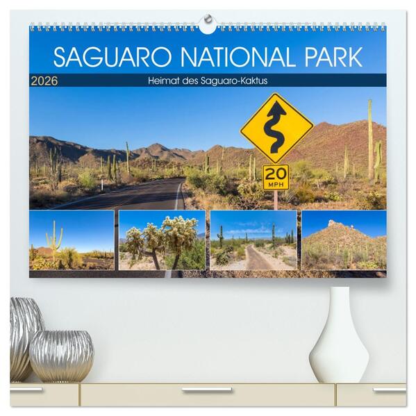 SAGUARO NATIONAL PARK Heimat des Saguaro-Kaktus (hochwertiger Premium Wandkalender 2026 DIN A2 quer) Kunstdruck in Hochglanz