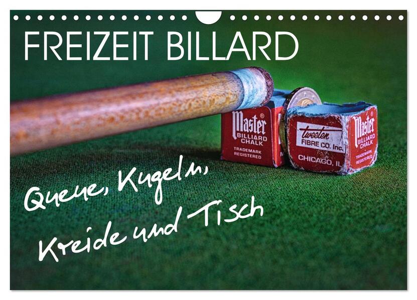 Freizeit Billard - Queue Kugeln Kreide und Tisch (Wandkalender 2026 DIN A4 quer) CALVENDO Monatskalender