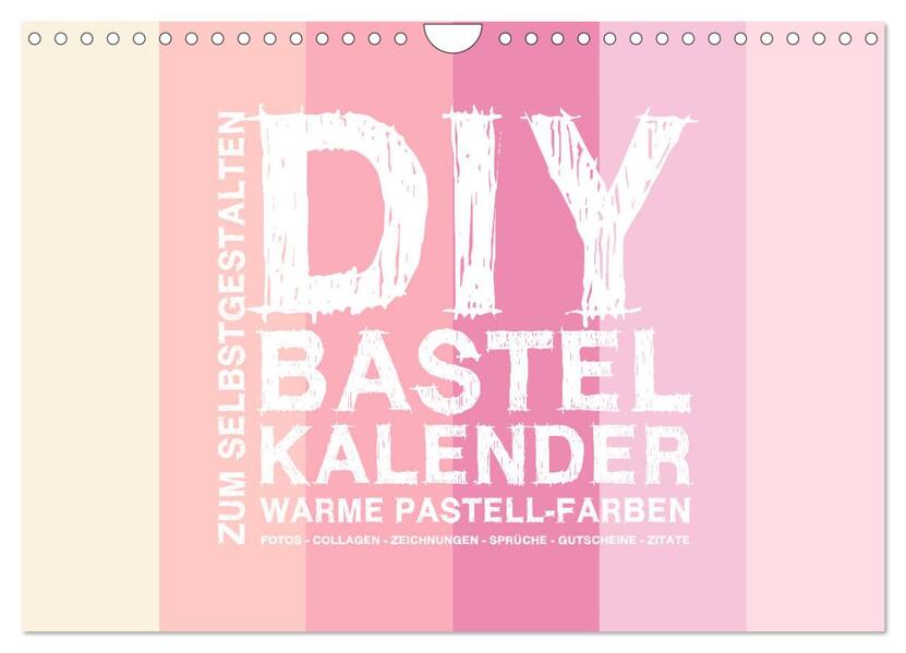 DIY Bastel-Kalender -Warme Pastell Farben- Zum Selbstgestalten (Wandkalender 2026 DIN A4 quer) CALVENDO Monatskalender