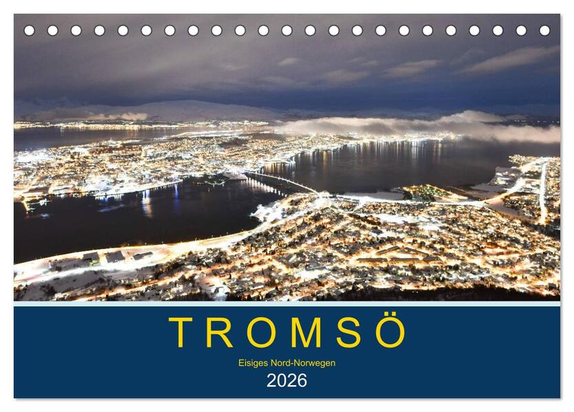 Tromsö eisiges Nord-Norwegen (Tischkalender 2026 DIN A5 quer) CALVENDO Monatskalender