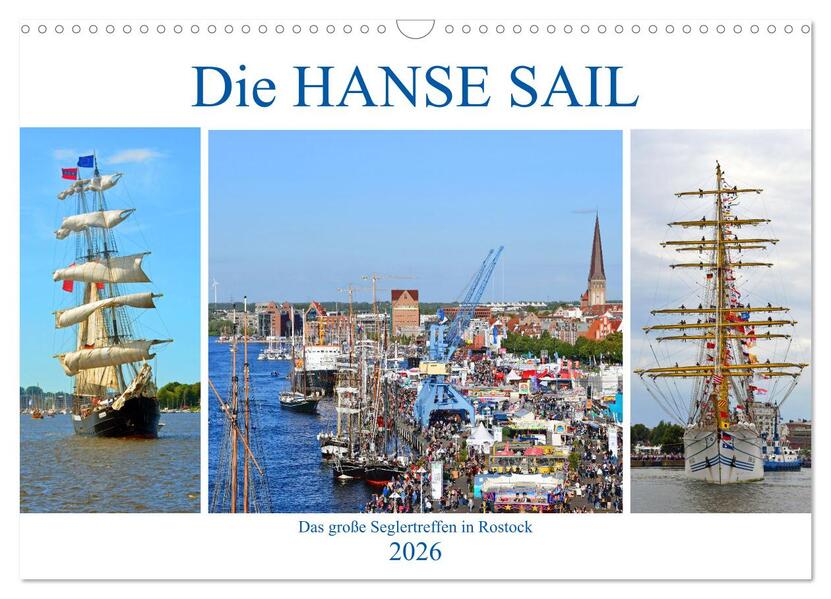 Die HANSE SAIL Das große Seglertreffen in Rostock (Wandkalender 2026 DIN A3 quer) CALVENDO Monatskalender