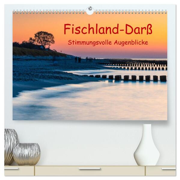 Fischland-Darß - Stimmungsvolle Augenblicke (hochwertiger Premium Wandkalender 2026 DIN A2 quer) Kunstdruck in Hochglanz