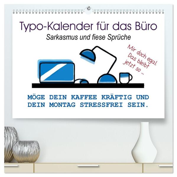 Typo-Kalender für das Büro. Sarkasmus und fiese Sprüche (hochwertiger Premium Wandkalender 2026 DIN A2 quer) Kunstdruck in Hochglanz