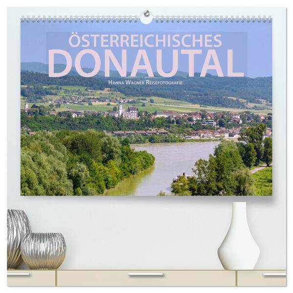 Österreichisches Donautal (hochwertiger Premium Wandkalender 2026 DIN A2 quer) Kunstdruck in Hochglanz
