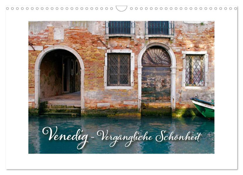 Venedig - Vergängliche Schönheit (Wandkalender 2026 DIN A3 quer) CALVENDO Monatskalender