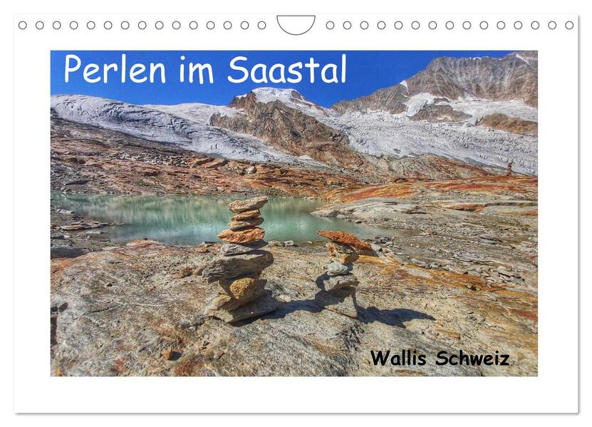 Perlen im Saastal Wallis Schweiz (Wandkalender 2026 DIN A4 quer) CALVENDO Monatskalender