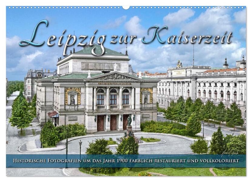 Leipzig zur Kaiserzeit in Farbe (Wandkalender 2026 DIN A2 quer) CALVENDO Monatskalender