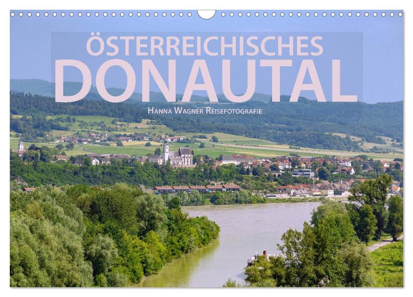 Österreichisches Donautal (Wandkalender 2026 DIN A3 quer) CALVENDO Monatskalender