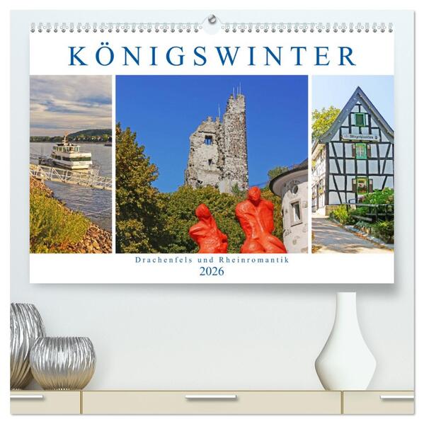 Königswinter. Drachenfels und Rheinromantik (hochwertiger Premium Wandkalender 2026 DIN A2 quer) Kunstdruck in Hochglanz
