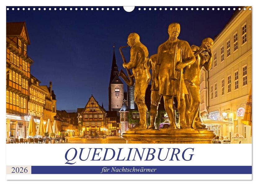 QUEDLINBURG FÜR NACHTSCHWÄRMER (Wandkalender 2026 DIN A3 quer) CALVENDO Monatskalender