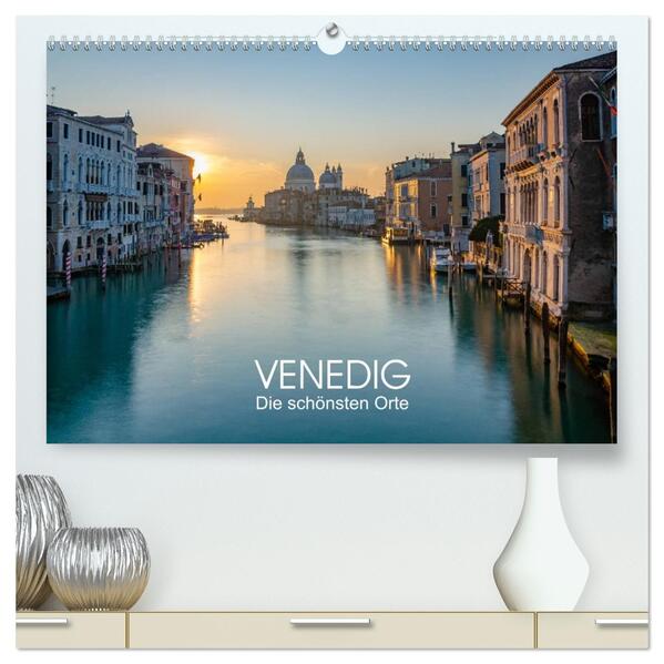 Venedig - Die schönsten Orte (hochwertiger Premium Wandkalender 2026 DIN A2 quer) Kunstdruck in Hochglanz