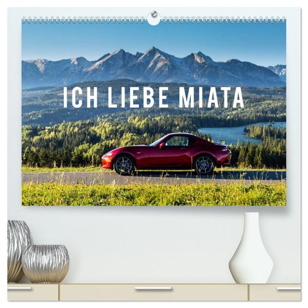 Ich liebe Miata (hochwertiger Premium Wandkalender 2026 DIN A2 quer) Kunstdruck in Hochglanz
