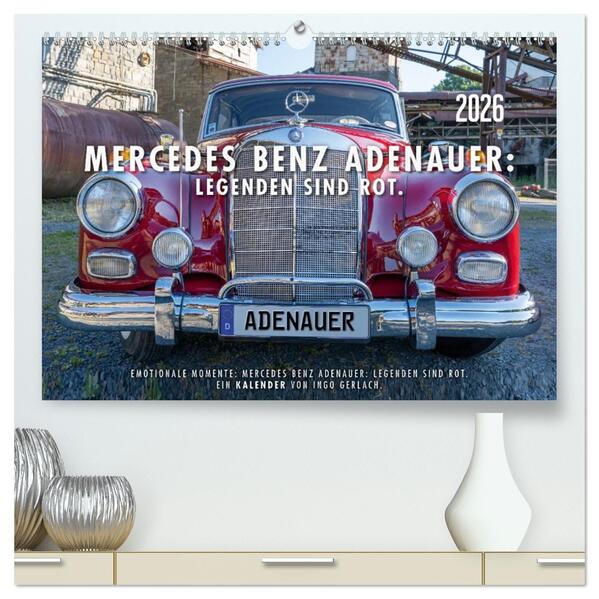 Mercedes Benz Adenauer: Legenden sind rot. (hochwertiger Premium Wandkalender 2026 DIN A2 quer) Kunstdruck in Hochglanz
