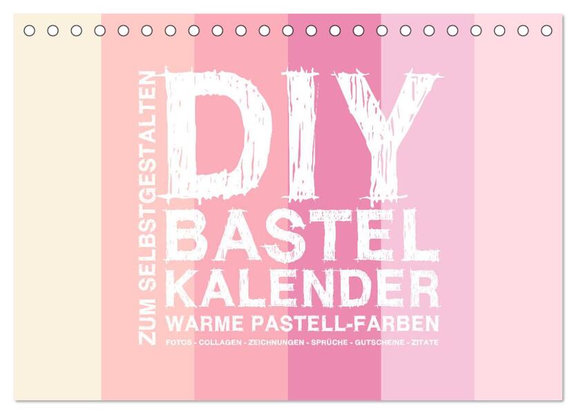 DIY Bastel-Kalender -Warme Pastell Farben- Zum Selbstgestalten (Tischkalender 2026 DIN A5 quer) CALVENDO Monatskalender