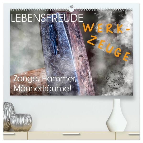 Lebensfreude Werkzeuge (hochwertiger Premium Wandkalender 2026 DIN A2 quer) Kunstdruck in Hochglanz