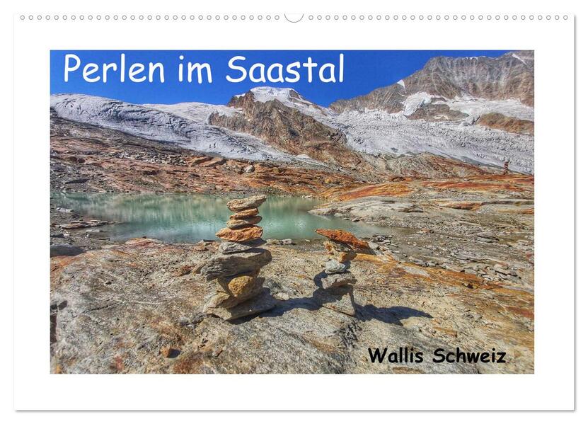 Perlen im Saastal Wallis Schweiz (Wandkalender 2026 DIN A2 quer) CALVENDO Monatskalender