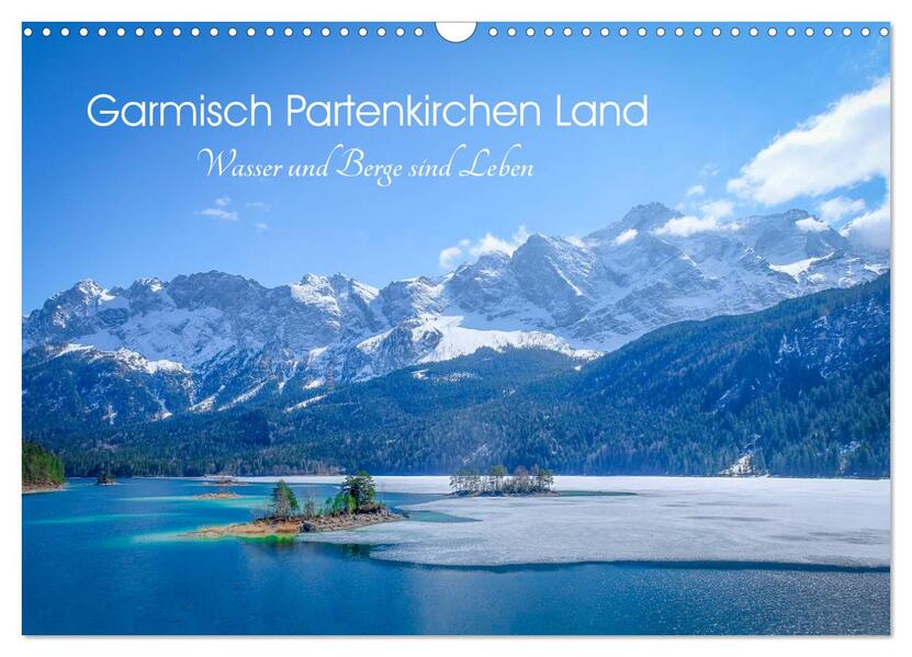 Garmisch Partenkirchen Land - Wasser und Berge sind Leben (Wandkalender 2026 DIN A3 quer) CALVENDO Monatskalender