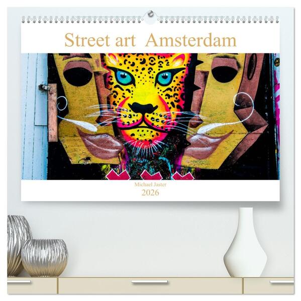 Street art Amsterdam Michael Jaster (hochwertiger Premium Wandkalender 2026 DIN A2 quer) Kunstdruck in Hochglanz
