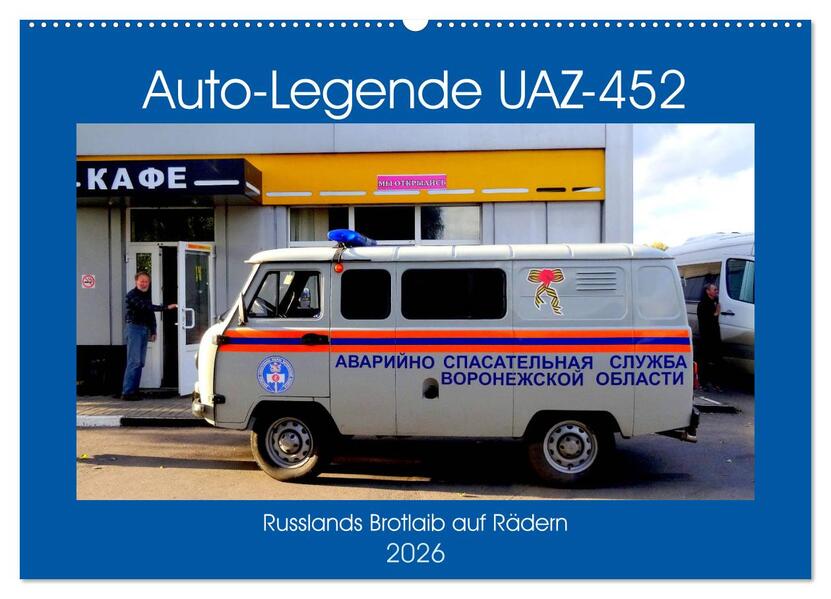 Auto-Legende UAZ-452 - Russlands Brotlaib auf Rädern (Wandkalender 2026 DIN A2 quer) CALVENDO Monatskalender