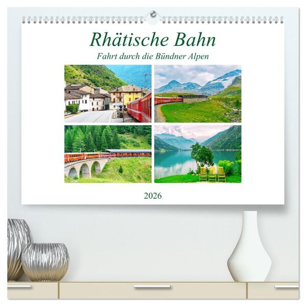 Rhätische Bahn - Fahrt durch die Bündner Alpen (hochwertiger Premium Wandkalender 2026 DIN A2 quer) Kunstdruck in Hochglanz