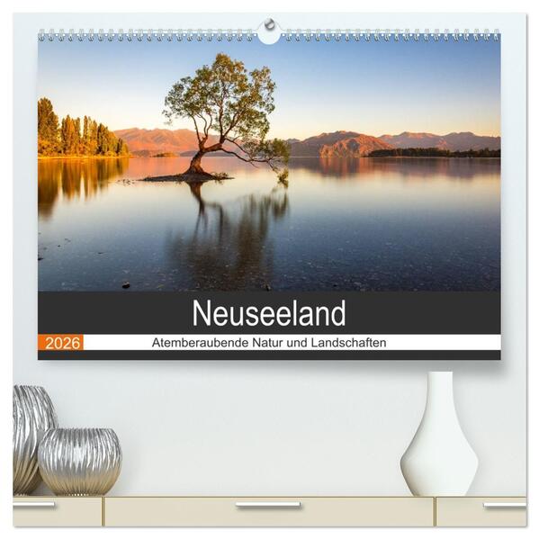 Neuseeland - Atemberaubende Natur und Landschaften (hochwertiger Premium Wandkalender 2026 DIN A2 quer) Kunstdruck in Hochglanz