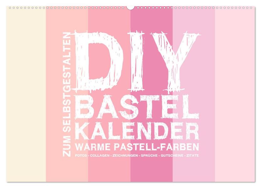 DIY Bastel-Kalender -Warme Pastell Farben- Zum Selbstgestalten (Wandkalender 2026 DIN A2 quer) CALVENDO Monatskalender