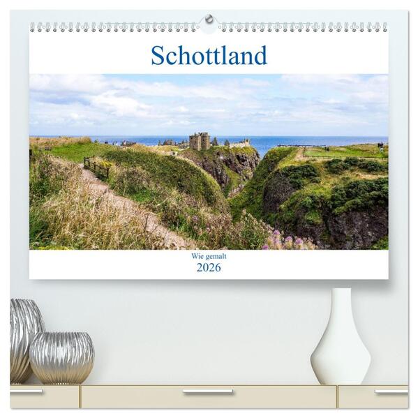 Schottland - Wie gemalt (hochwertiger Premium Wandkalender 2026 DIN A2 quer) Kunstdruck in Hochglanz