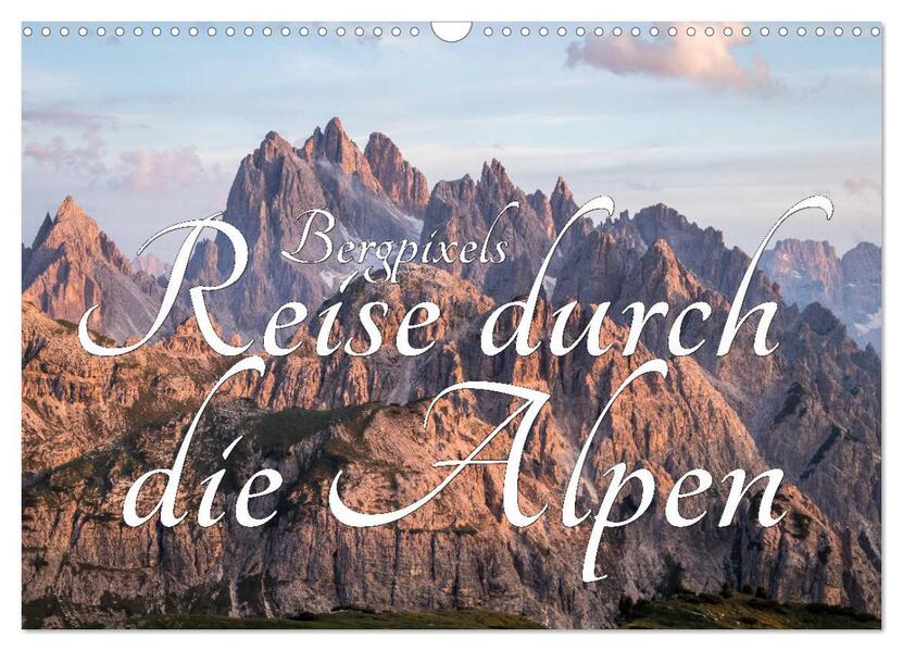 Bergpixels Reise durch die Alpen (Wandkalender 2026 DIN A3 quer) CALVENDO Monatskalender