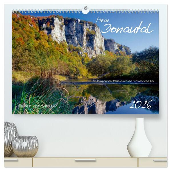 Mein Donautal (hochwertiger Premium Wandkalender 2026 DIN A2 quer) Kunstdruck in Hochglanz