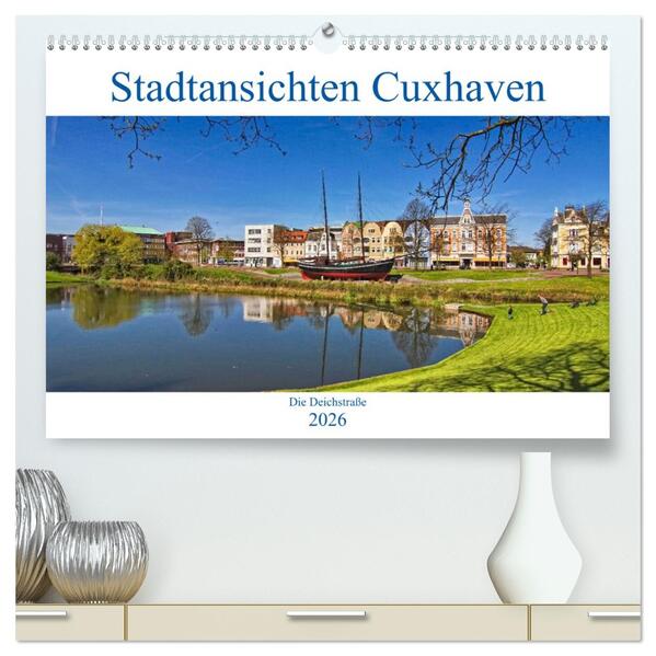 Stadtansichten Cuxhaven (hochwertiger Premium Wandkalender 2026 DIN A2 quer) Kunstdruck in Hochglanz