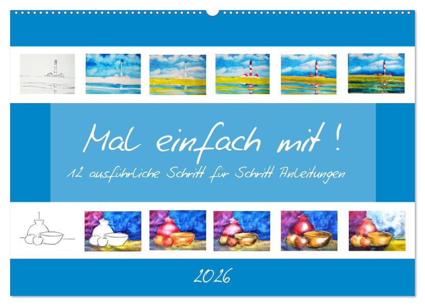 Mal einfach mit ! 12 ausführliche Schritt für Schritt Anleitungen (Wandkalender 2026 DIN A2 quer) CALVENDO Monatskalender