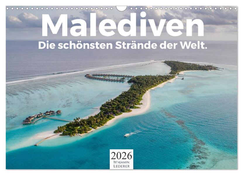 Malediven - Die schönsten Strände der Welt. (Wandkalender 2026 DIN A3 quer) CALVENDO Monatskalender