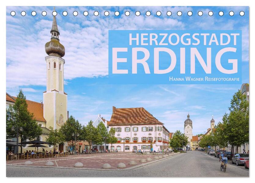 Herzogstadt Erding (Tischkalender 2026 DIN A5 quer) CALVENDO Monatskalender