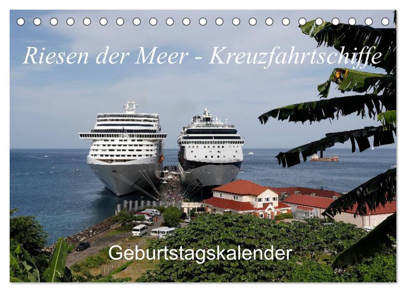 Riesen der Meere - Kreuzfahrtschiffe Geburtstagskalender (Tischkalender 2026 DIN A5 quer) CALVENDO Monatskalender