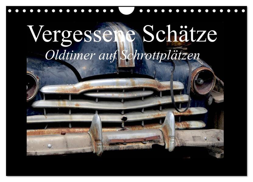 Vergessene Schätze - Oldtimer auf Schrottplätzen (Wandkalender 2026 DIN A4 quer) CALVENDO Monatskalender