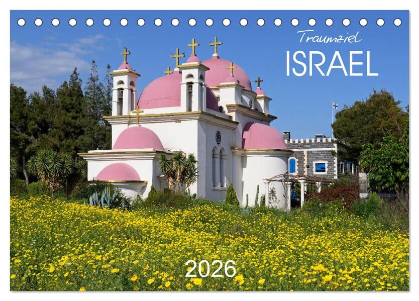 Traumziel Israel (Tischkalender 2026 DIN A5 quer) CALVENDO Monatskalender