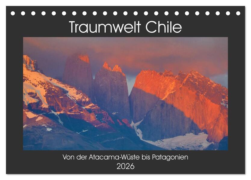 Traumwelt Chile (Tischkalender 2026 DIN A5 quer) CALVENDO Monatskalender