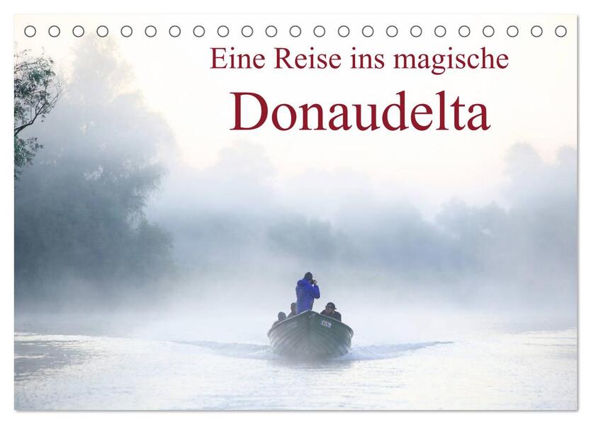 Eine Reise ins magische Donaudelta (Tischkalender 2026 DIN A5 quer) CALVENDO Monatskalender