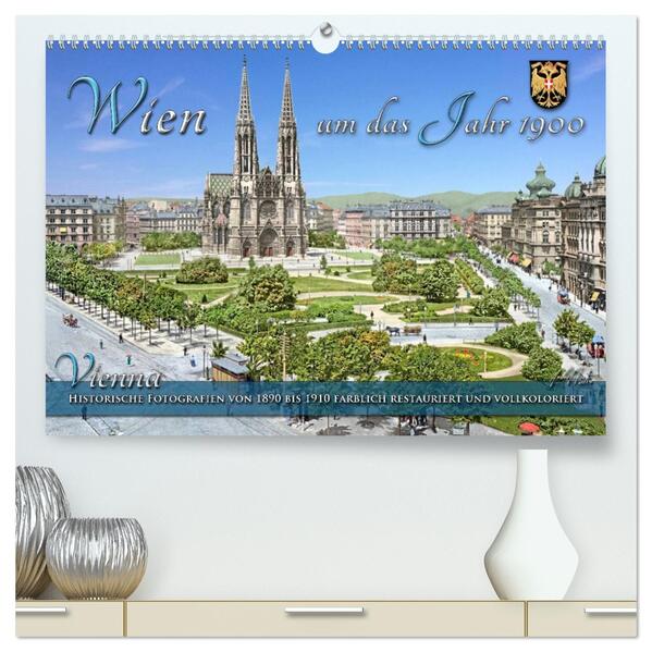 Wien um das Jahr 1900 - Fotos neu restauriert und koloriert (hochwertiger Premium Wandkalender 2026 DIN A2 quer) Kunstdruck in Hochglanz