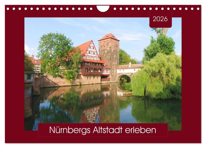 Nürnbergs Altstadt erleben (Wandkalender 2026 DIN A4 quer) CALVENDO Monatskalender