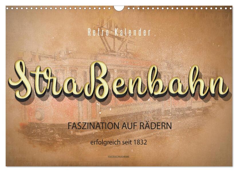 Straßenbahn - Faszination auf Rädern (Wandkalender 2026 DIN A3 quer) CALVENDO Monatskalender