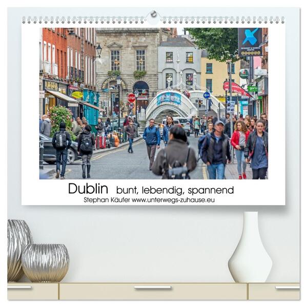 Dublin bunt lebendig spannend (hochwertiger Premium Wandkalender 2026 DIN A2 quer) Kunstdruck in Hochglanz