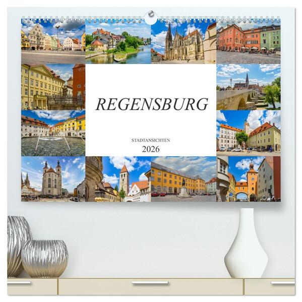 Regensburg Stadtansichten (hochwertiger Premium Wandkalender 2026 DIN A2 quer) Kunstdruck in Hochglanz
