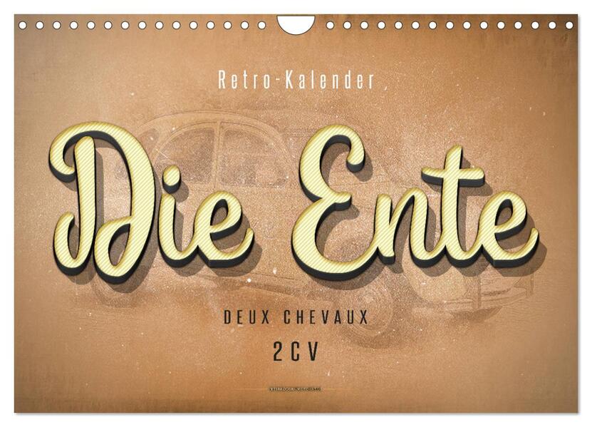 Die Ente Deux Chevaux 2CV (Wandkalender 2026 DIN A4 quer) CALVENDO Monatskalender